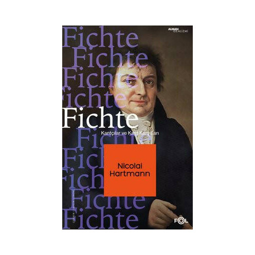 Fichte - Kantçılar ve Kant Karşıtları Nicolai Hartmann