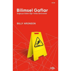 Bilimsel Gaflar - Doğruya Giden Eğri Yolda Serüvenler Billy Aronson