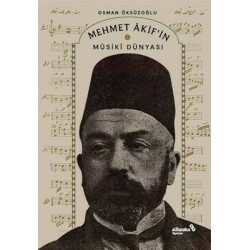 Mehmet Akif'in Musiki Dünyası Osman Öksüzoğlu