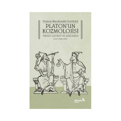 Platon'un Kozmolojisi - Timaios Çevirisi ve Açıklaması Francis Macdonald Cornford