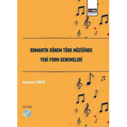 Romantik Dönem Türk Müziğinde Yeni Form Denemeleri - Cd Ekli Kutup Ata Tuncer