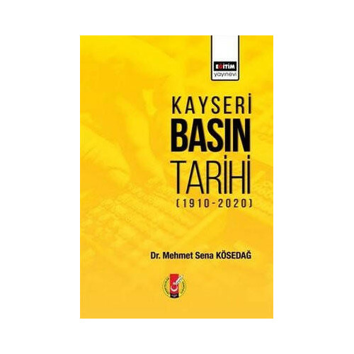 Kayseri Basın Tarihi Mehmet Sena Kösedağ