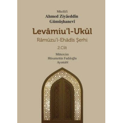 Levamiu'l-Ukul: Ramuzu'l-Ehadis Şerhi 2.Cilt Ahmed Ziyaeddin Gümüşhanevi
