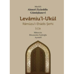 Levamiu'l-Ukul: Ramuzu'l-Ehadis Şerhi 3.Cilt Ahmed Ziyaeddin Gümüşhanevi