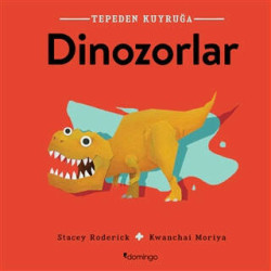 Dinozorlar - Tepeden Kuyruğa - Stacey Roderick