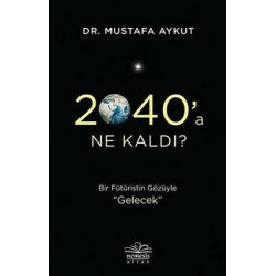 2040'a Ne Kaldı? Mustafa Aykut