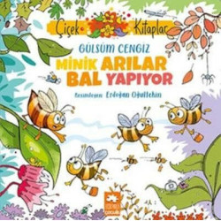 Minik Arılar Bal Yapıyor - Çiçek Kitaplar Gülsüm Cengiz
