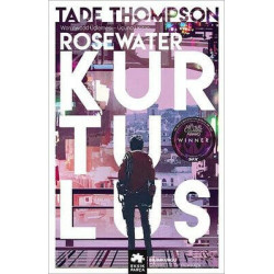 Rosewater Kurtuluş - Wormwood Üçlemesi 3.Kitap Tade Thompson