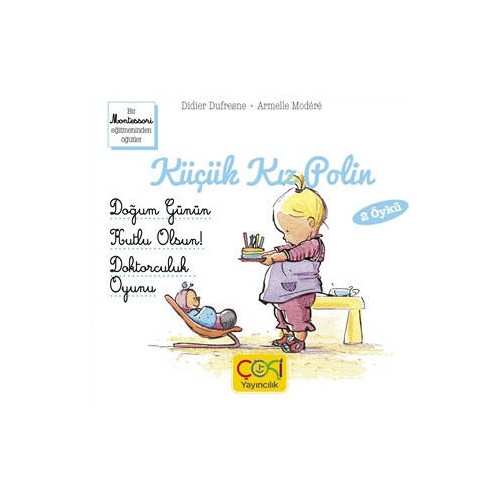 Küçük Kız Polin (Doğum Günün Kutlu Olsun! - Doktorculuk Oyunu 2 Öykü) - Didier Dufresne