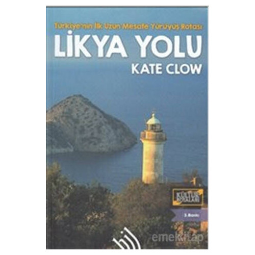 Likya Yolu - Türkiye'nin İlk Uzun Mesafe Yürüyüş Rotası - Kate Clow