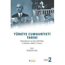Türkiye Cumhuriyeti Tarihi: Demokrasi ve Dış Politika - 1938den 2000li Yıllara - Cilt 2  Kolektif