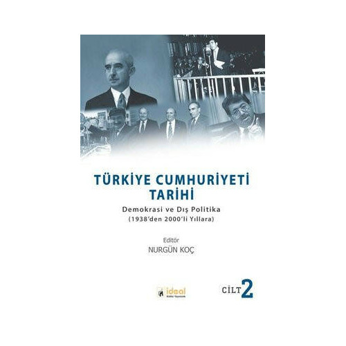 Türkiye Cumhuriyeti Tarihi: Demokrasi ve Dış Politika - 1938den 2000li Yıllara - Cilt 2  Kolektif