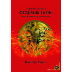 Özgürlük Tarihi - Antik Kürdistan ve Dünya Tarihi İbrahim Tikan