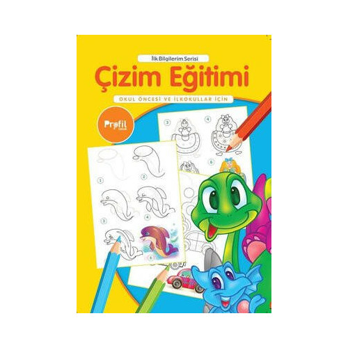 Çizim Eğitimi - Okul Öncesi ve İlkokullar İçin - İlk Bilgilerim Serisi Yavuz Erdoğan