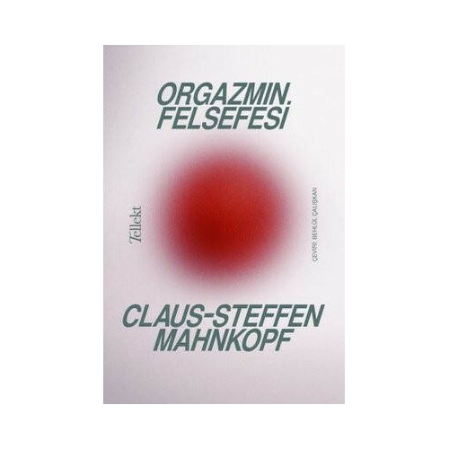 Orgazmın Felsefesi Claus - Steffen Mahnkopf