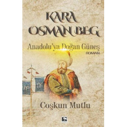 Kara Osman Beg - Anadolu'ya...