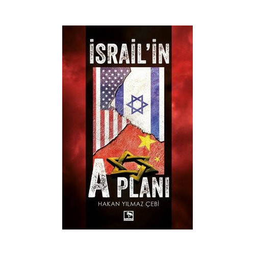 İsrail'in A Planı Hakan Yılmaz Çebi