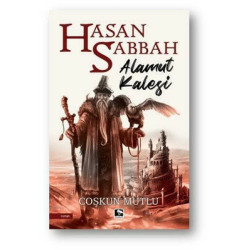 Hasan Sabbah:Alamut Kalesi Coşkun Mutlu