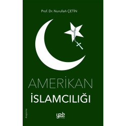 Amerikan İslamcılığı - Nurullah Çetin