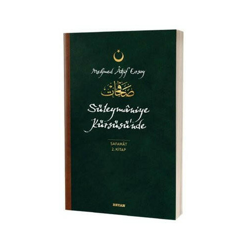 Süleymaniye Kürsüsünde - Safahat 2.Kitap Mehmet Akif Ersoy