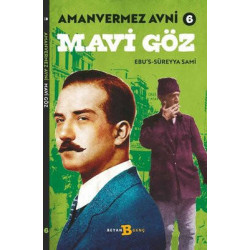 Mavi Göz - Amanvermez Avni 6 Ebu's Süreyya Sami