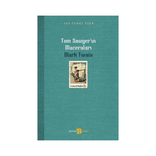 Tom Sawyer'in Maceraları - 100 Temel Eser Mark Twain