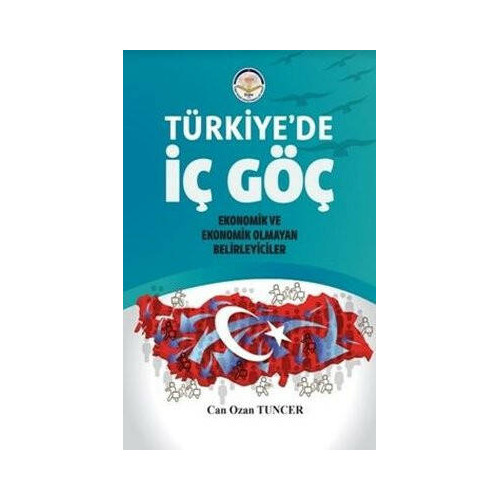 Türkiye'de İç Göç - Ekonomik ve Ekonomik Olmayan Belirleyiciler Can Ozan Tuncer