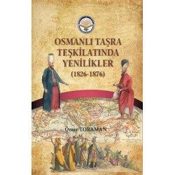 Osmanlı Taşra Teşkilatında Yenilikler 1826-1876 Ömer Toraman