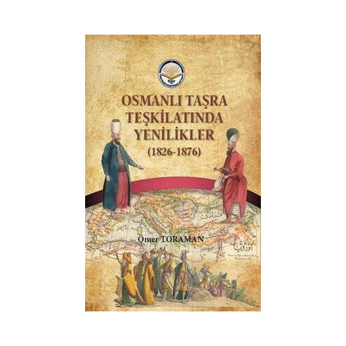 Osmanlı Taşra Teşkilatında Yenilikler 1826-1876 Ömer Toraman
