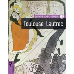 Toulouse-Lautrec - Sanatın Büyük Ustaları 16 - Firdevs Candil Erdoğan