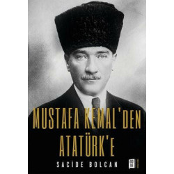 Mustafa Kemal'den Atatürk'e...