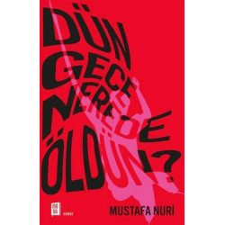 Dün Gece Nerede Öldün? Mustafa Nuri