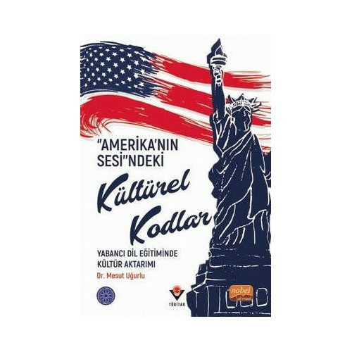 Amerika'nın Sesindeki Kültürel Kodlar: Yabancı Dil Eğitiminde Kültür Aktarımı Mesut Uğurlu