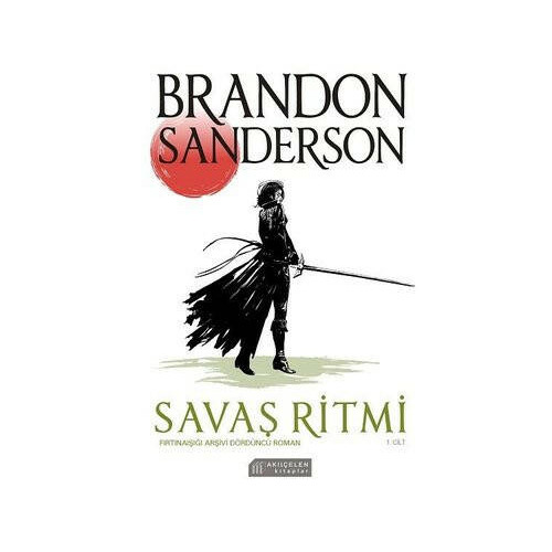 Fırtınaışığı Arşivi Dördüncü Roman - Savaş Ritmi 1.Cilt Brandon Sanderson