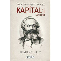 Marx'ın İktisat Teorisi - Kapital'i Anlamak Duncan K. Foley