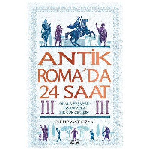Antik Roma’da 24 Saat - Philip Matyszak