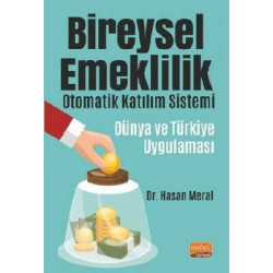 Bireysel Emeklilik Otomatik Katılım Sistemi: Dünya ve Türkiye Uygulaması Hasan Meral