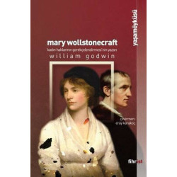 Mary Wollstonecraft: Kadın Haklarının Gerekçelendirilmesi'nin Yazarı William Godwin