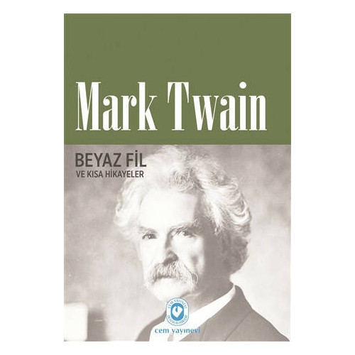 Beyaz Fil ve Kısa Hikayeler - Mark Twain