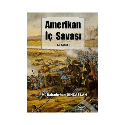 Amerikan İç Savaşı El Kitabı M. Bahadırhan Dinçaslan