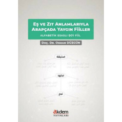 Eş ve Zıt Anlamlarıyla Arapçada Yaygın Fiiller - Alfabetik Esaslı 901 Fiil Osman Düzgün