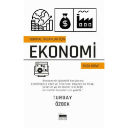 Normal İnsanlar için Ekonomi - Kısa Kısa Turgay Özbek