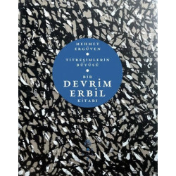 Titreşimlerin Büyüsü: Bir Devrim Erbil Kitabı Mehmet Ergüven