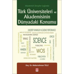 Türk Üniversiteleri ve Akademisinin Dünyadaki Konumu Abdurrahman Telli