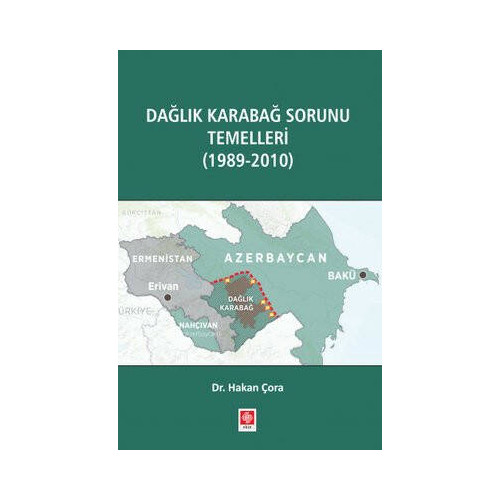 Dağlık Karabağ Sorunu Temelleri (1989 - 2010) Hakan Çora