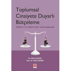 Toplumsal Cinsiyete Duyarlı Bütçelenme - Türkiye ve Diğer Ülke Uygulamaları Fatma Alkan