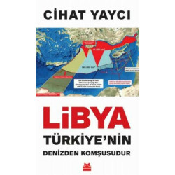 Libya Türkiye’nin Denizden Komşusudur - Cihat Yaycı