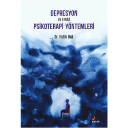 Depresyon ve Etkili Psikoterapi Yöntemleri Fatih Bal