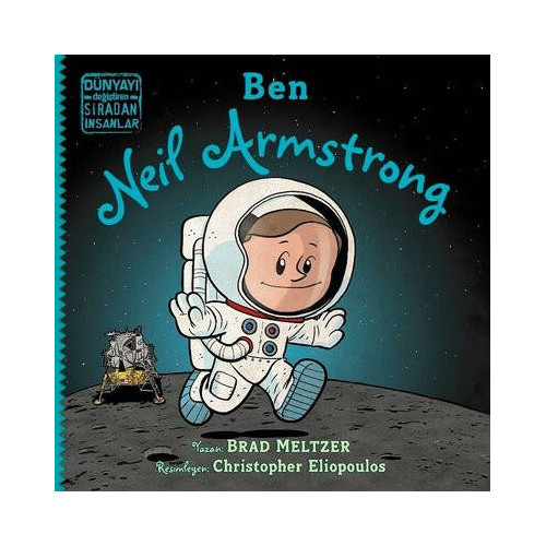 Ben Neil Armstrong - Dünyayı Değiştiren Sıradan İnsanlar Brad Meltzer