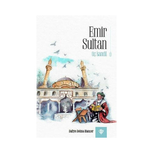 Emir Sultan - Üç Kandi Safiye Selma Hançer